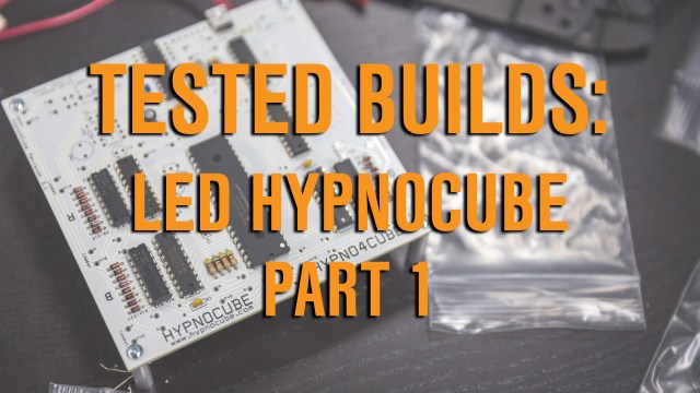 Tested Builds: LED Hypnocube, Part 1
